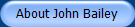 About John Bailey